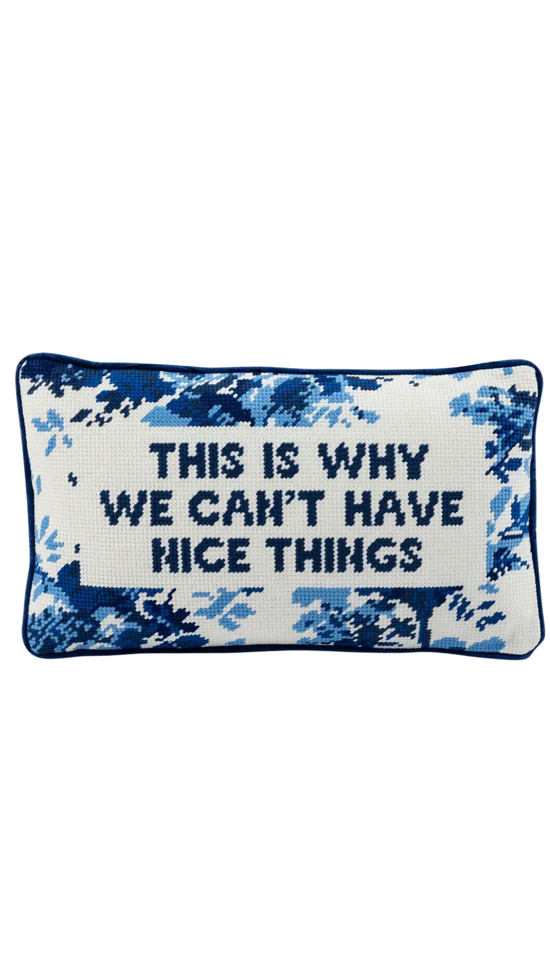 This is Why We Can't Have Nice Things Needlepoint Pillow
